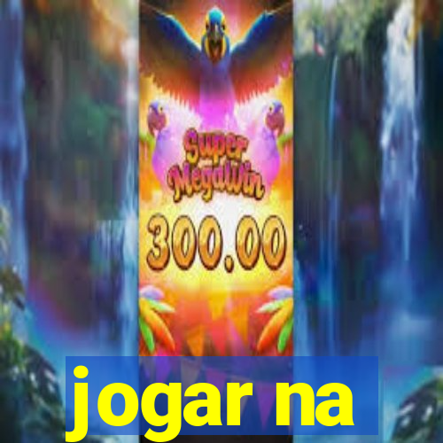 jogar na